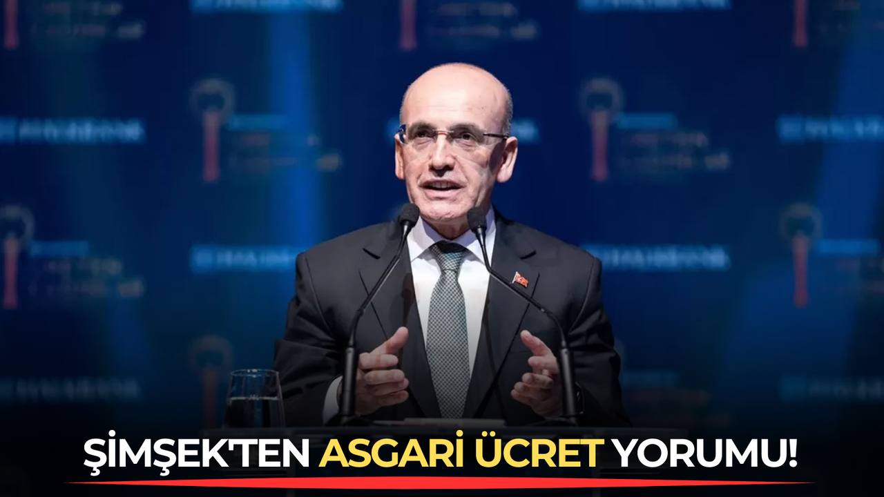 Şimşek'ten asgari ücret yorumu!