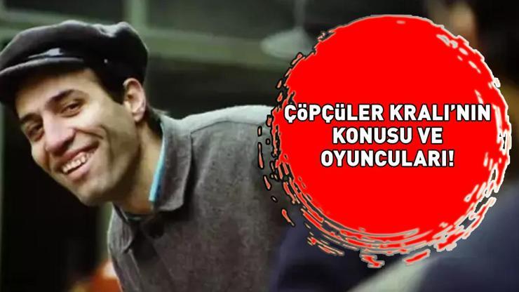 ÇÖPÇÜLER KRALI'NIN KONUSU VE OYUNCULARI: Çöpçüler Kralı filminin konusu nedir, oyuncuları kimler? Kemal Sunal, Şener Şen, Ayşen Gruda...