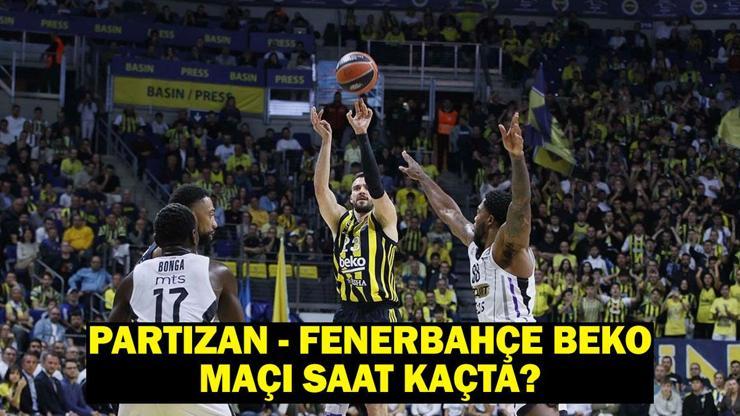 Partizan - Fenerbahçe Beko basketbol maçı ne zaman, saat kaçta, hangi kanalda?
