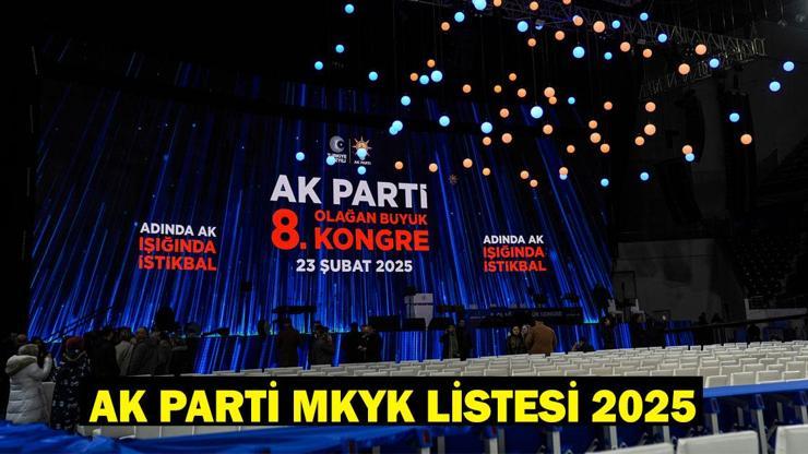 AK PARTİ MKYK LİSTESİ 2025! AK Parti MKYK üyeleri kimler, kaç kişiden oluşuyor? MKYK ne demek, açılımı nedir?