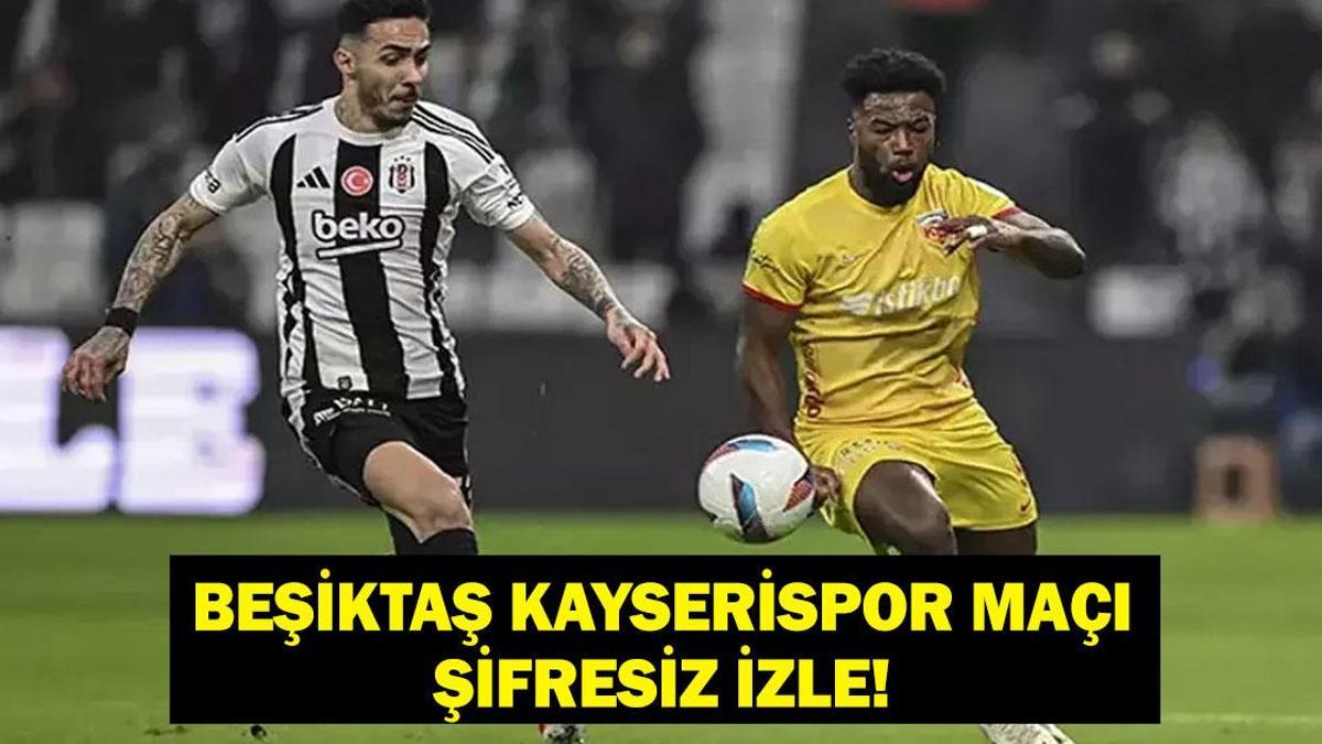 BEŞİKTAŞ KAYSERİSPOR CANLI İZLE: Süper Lig Beşiktaş Kayserispor Maçı Nereden İzlenir? Maç Kadrosu Belli Oldu Mu? İşte BJK Kayseri Maçı Canlı İzleme Ekranı...