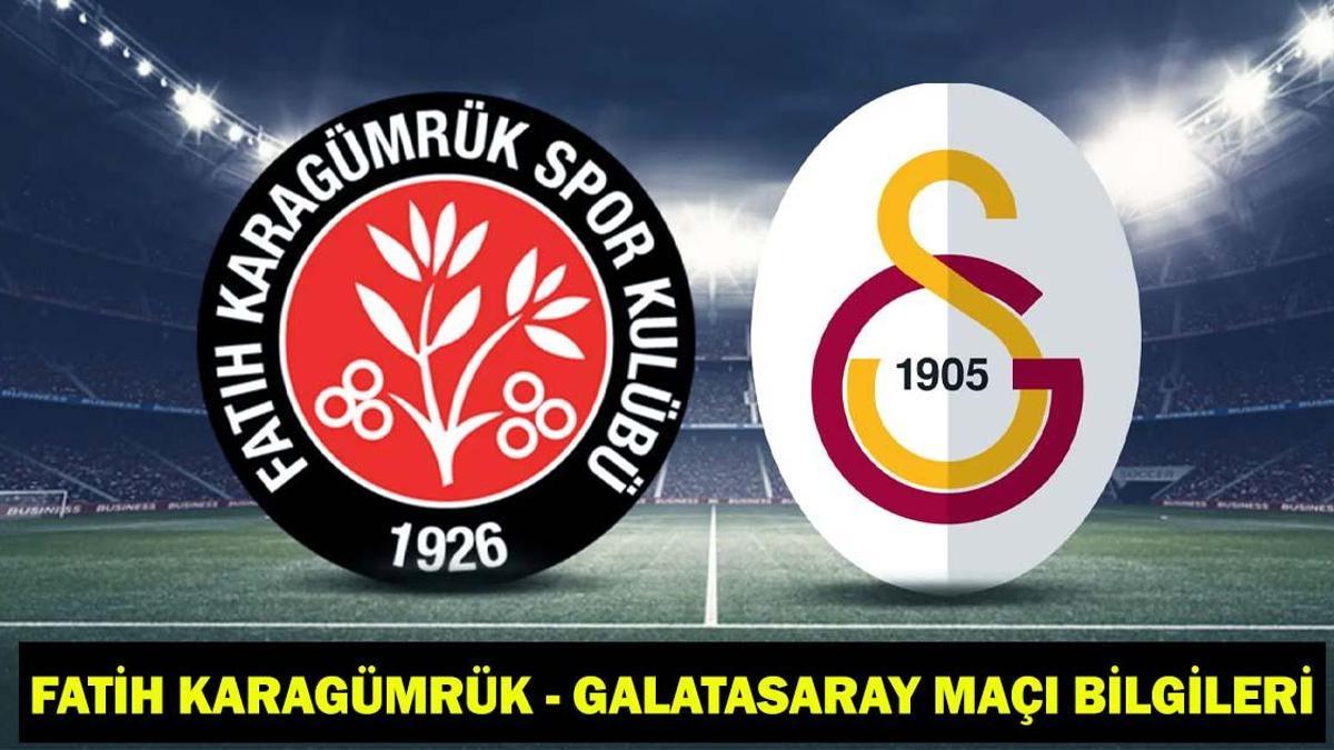 FATİH KARAGÜMRÜK - GALATASARAY MAÇINDA İLK 11'LER! Fatih Karagümrük - Galatasaray maçı ne zaman, saat kaçta, hangi kanalda?