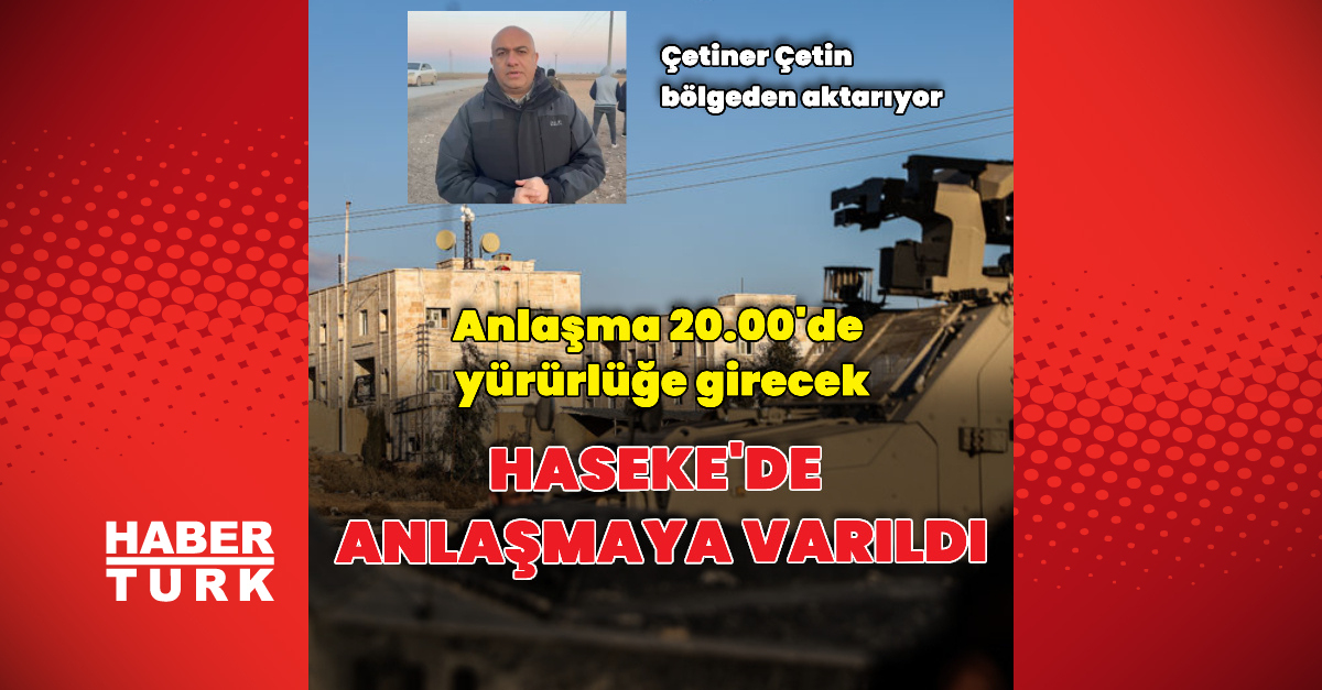 Haseke'de anlaşmaya varıldı
