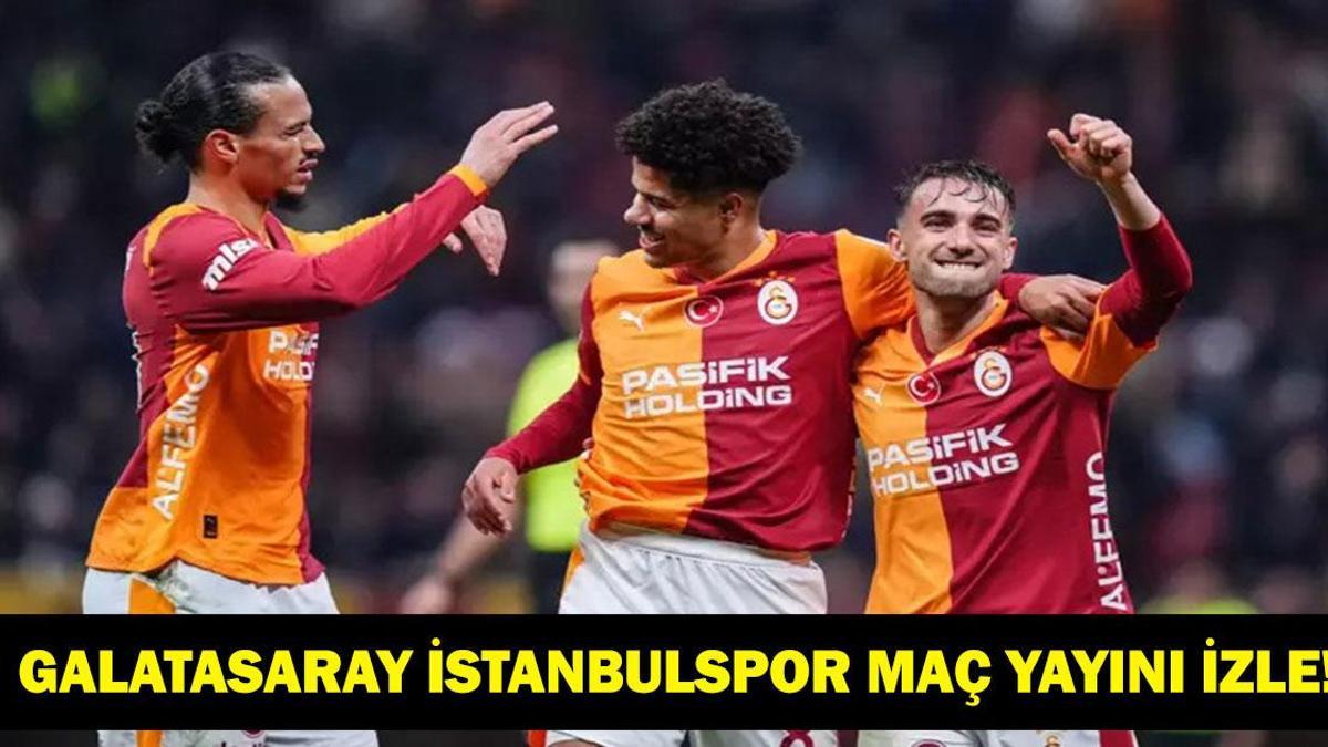 GALATASARAY İSTANBULSPOR CANLI İZLE: Türkiye Kupası Galatasaray İstanbulspor Hangi Kanalda, Saat Kaçta? İlk 11'ler...