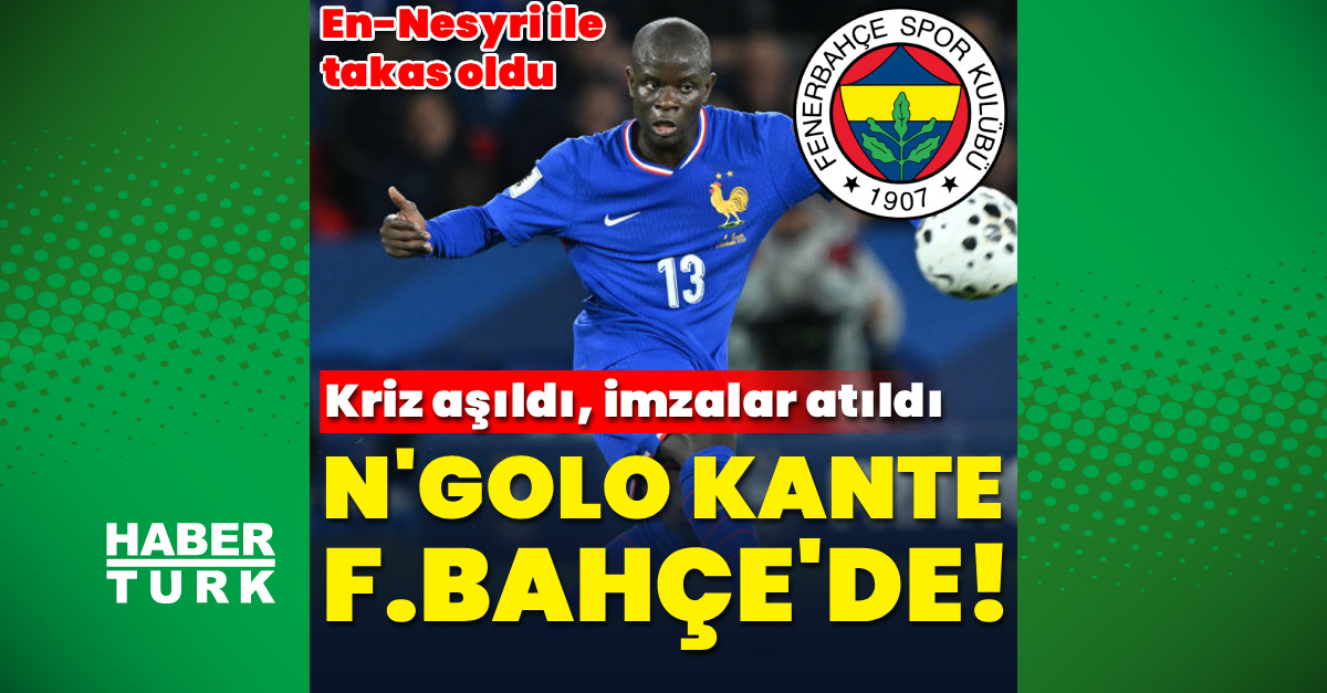 N'Golo Kante Fenerbahçe'de!
