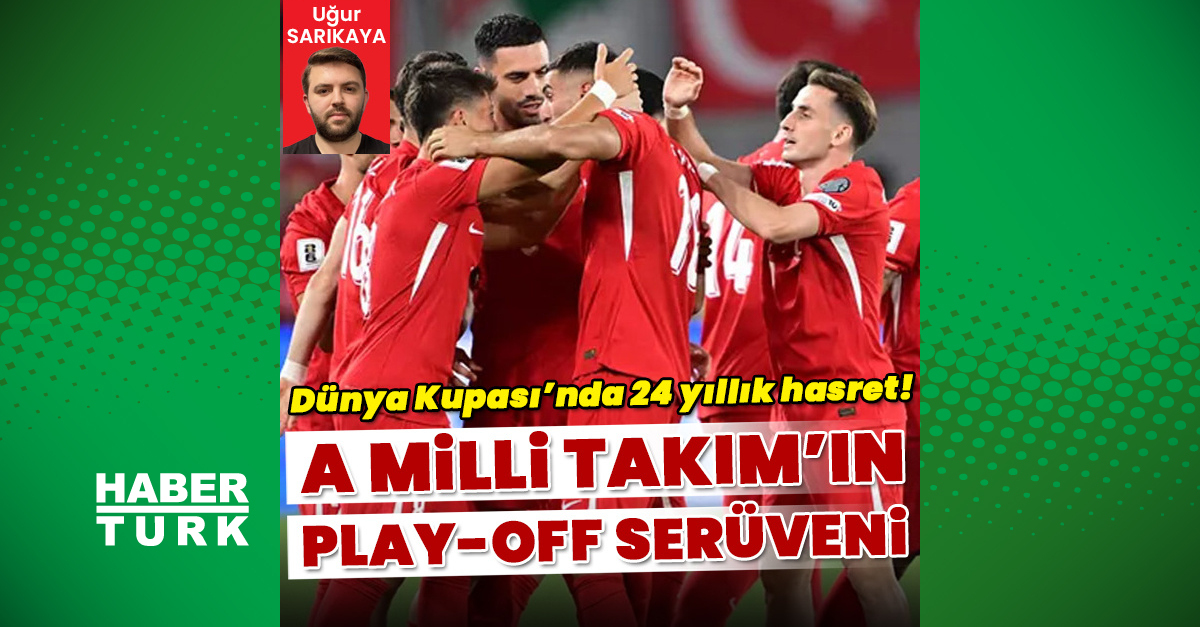 Milli Takım'ın play-off serüveni...