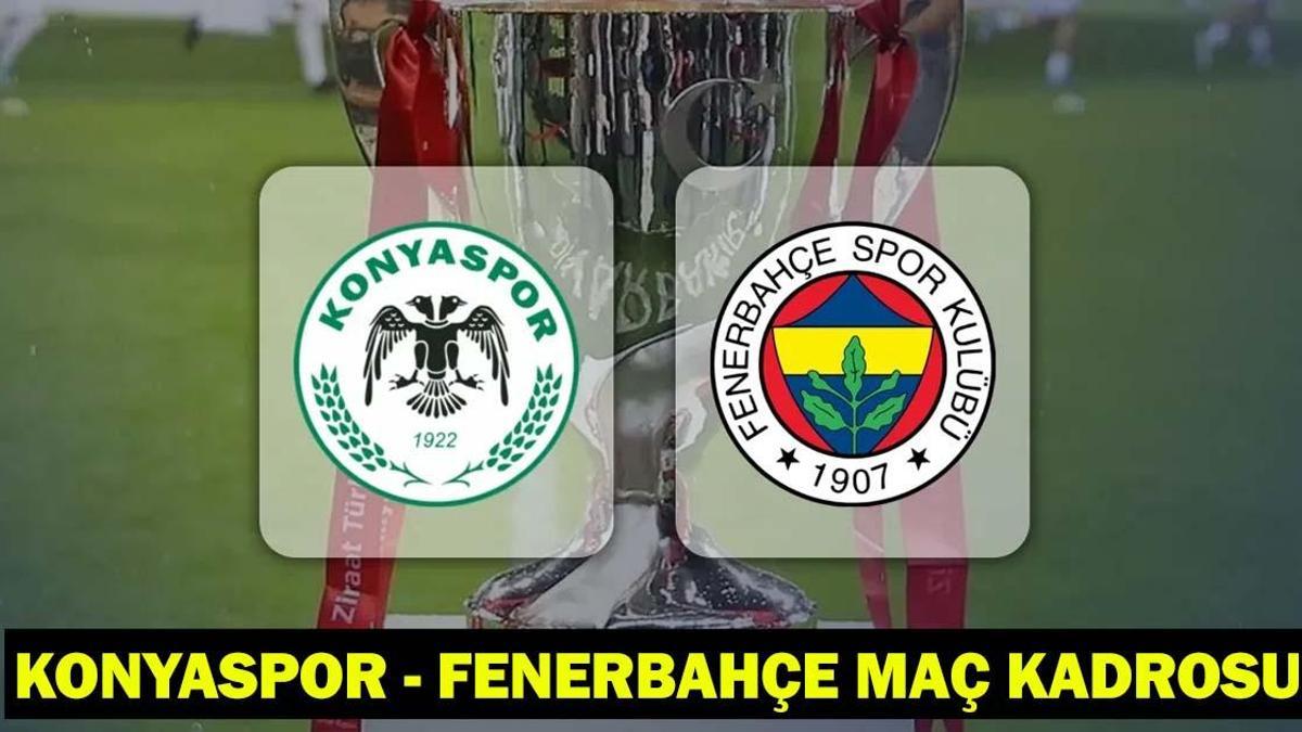 FENERBAHÇE - KONYASPOR MAÇI HANGİ KANALDA, SAAT KAÇTA? Konyaspor - Fenerbahçe maç kadrosu-muhtemel 11'ler!